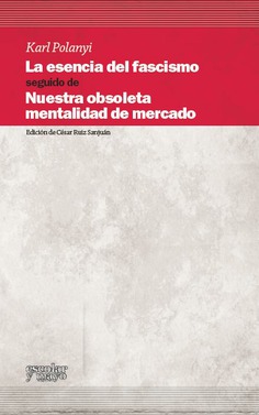 La esencia del fascismo seguido de Nuestra obsoleta mentalidad de mercado La esencia del fascismo seguido de Nuestra obsoleta mentalidad de mercado