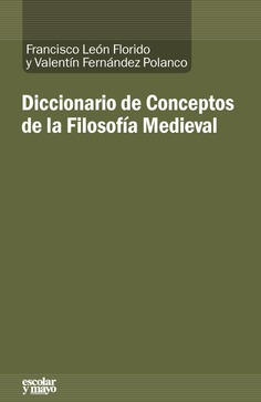 Diccionario de Conceptos de la Filosofía Medieval Diccionario de Conceptos de la Filosofía Medieval