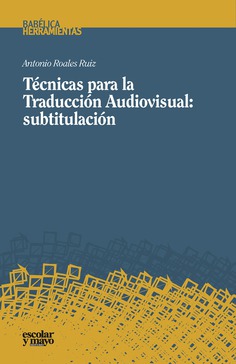 Técnicas para la Traducción Audiovisual: subtitulación Técnicas para la Traducción Audiovisual: subtitulación