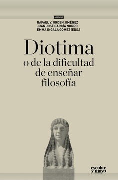 Diotima o de la dificultad de enseñar filosofía Diotima o de la dificultad de enseñar filosofía
