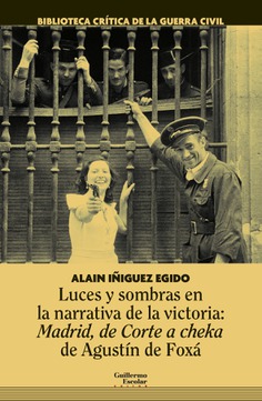 Luces y sombras en la narrativa de la victoria: «Madrid, de Corte a cheka» de Agustín de Foxa