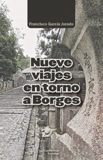 Nueve viajes en torno a Borges