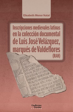 Inscripciones medievales latinas en la colección documental de Luis José Velázquez (RAH)