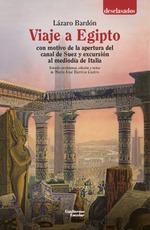 Viaje a Egipto con motivo de la apertura del canal de Suez y excursión al mediodía de Italia