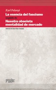 La esencia del fascismo seguido de Nuestra obsoleta mentalidad de mercado