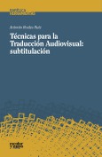 Técnicas para la Traducción Audiovisual: subtitulación