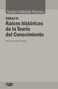 Obras VI. Raíces históricas de la Teoría del Conocimiento