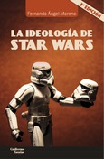 La ideología de Star Wars (2ª edición)