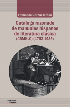 Catálogo razonado de manuales hispanos de literatura clásica