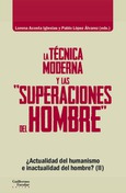 La técnica moderna y las “superaciones del hombre”