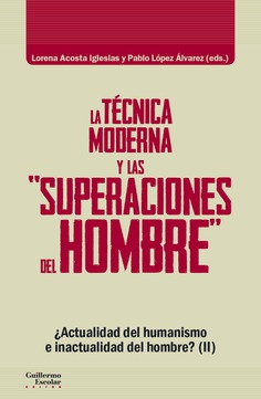 La técnica moderna y las “superaciones del hombre”