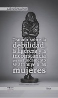 Tratado sobre la debilidad, la ligereza y la inconstancia que sin fundamento se atribuye a las mujeres