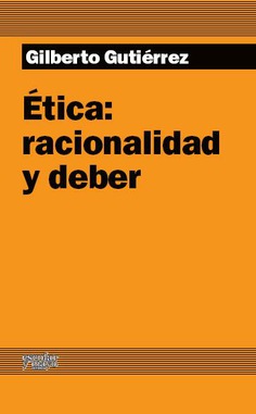 Ética: racionalidad y deber Ética: racionalidad y deber